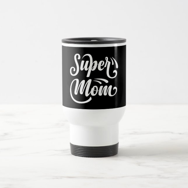 Super Mum Travel Mug (Center)