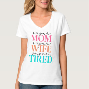 Super Mum Wife Tired Women's T-Shirt