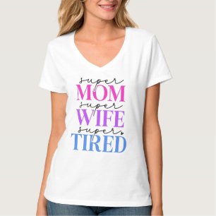 Super Mum Wife Tired Women's T-Shirt