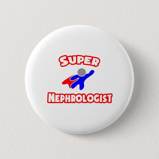 Super Nephrologist 6 Cm Round Badge (Front)