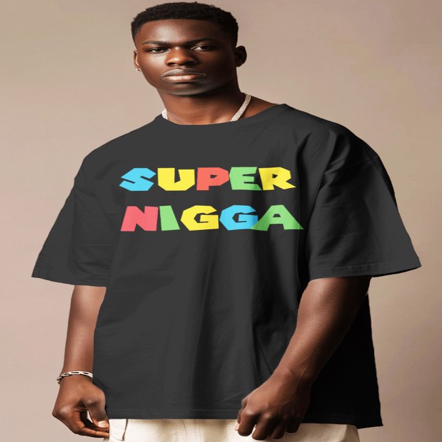 Super niggga shirt Gift  (Creator Uploaded)