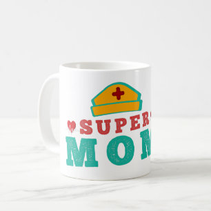 SUPER NURSE MOM - NURSING MOTHER'S DAY  COFFEE MUG