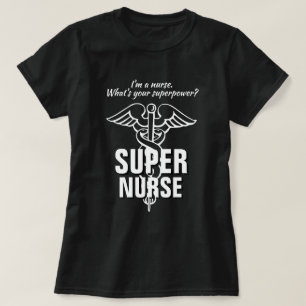 Super nurse t shirt   What's your superpower?
