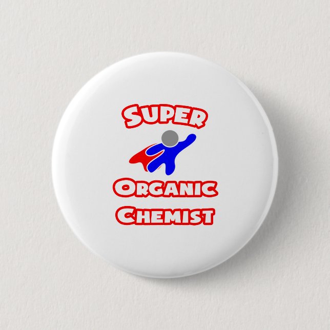 Super Organic Chemist 6 Cm Round Badge (Front)