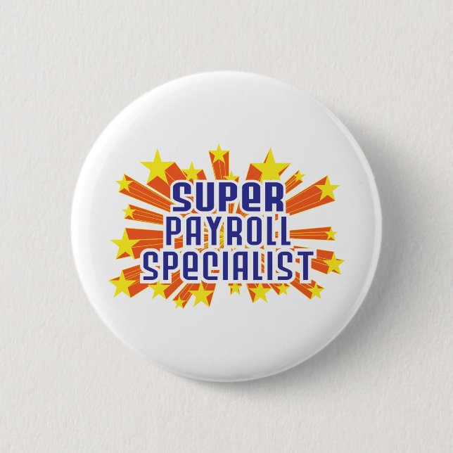Super Payroll Specialist 6 Cm Round Badge (Front)