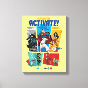 Super-Pets & Justice League - Activate! Canvas Print