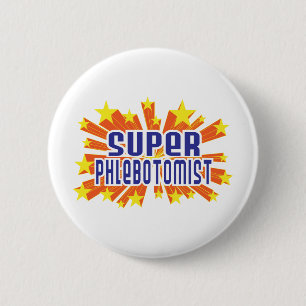 Super Phlebotomist 6 Cm Round Badge