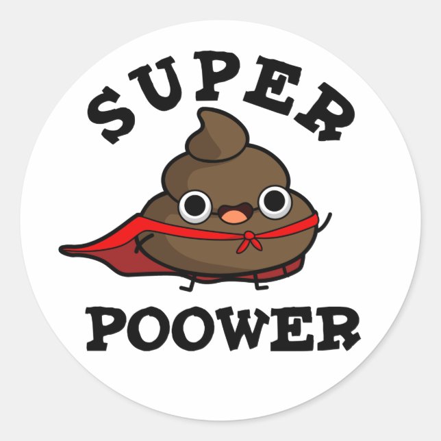 Super Poower Funny Super Hero Poop Pun  Classic Round Sticker (Front)
