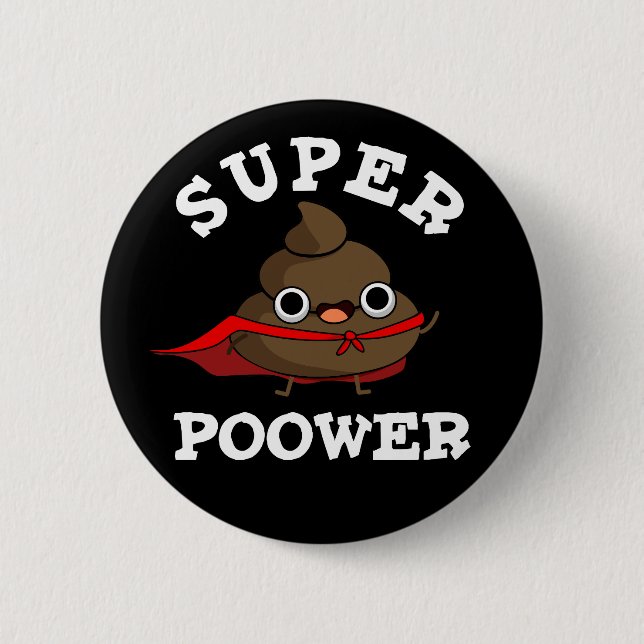 Super Poower Funny Super Hero Poop Pun Dark BG 6 Cm Round Badge (Front)