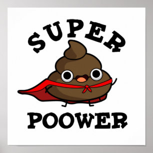 Super Poower Funny Super Hero Poop Pun  Poster
