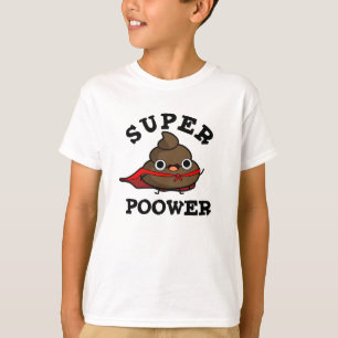 Super Poower Funny Super Hero Poop Pun  T-Shirt