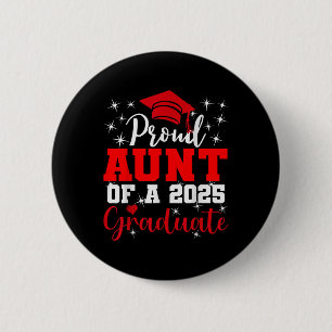 Super Proud Aunt Of 2025 Graduate Senior Graduatio 6 Cm Round Badge