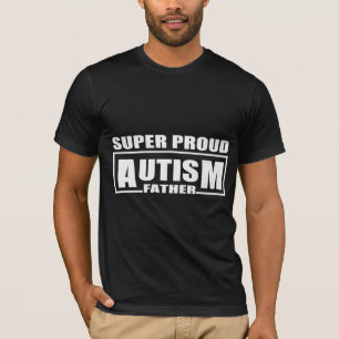 super proud autism father T-Shirt