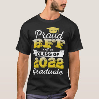 Super Proud Bff Of 2022 Graduate Awesome Family Co T-Shirt