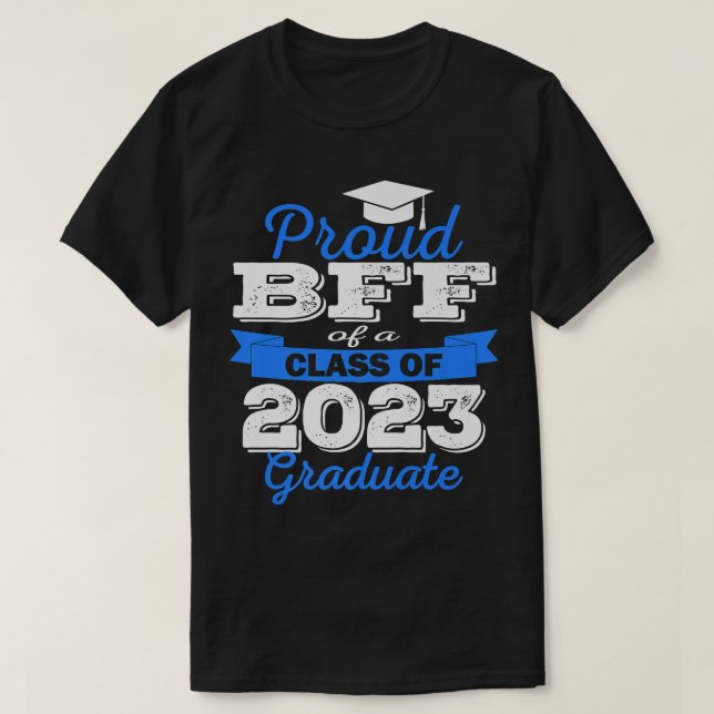 Super Proud Bff of 2023 Graduate Awesome Family Co T-Shirt (Design Front)
