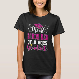 Super Proud Bonus Dad of 2025 Graduate Graduation  T-Shirt
