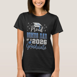 Super Proud Bonus Dad of 2026 Graduate Graduation T-Shirt