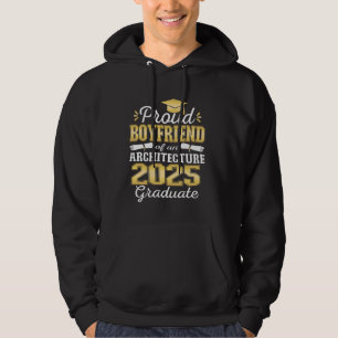 Super Proud Boyfriend of 2025 Architecture Graduat Hoodie