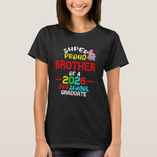 Super Proud BROTHER of 2026 Preschool Pre-K Gradua T-Shirt