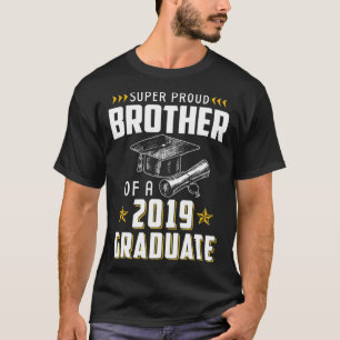Super Proud Brother Of A 2019 Graduate Funny Gift T-Shirt