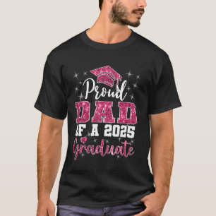 Super Proud Dad of 2025 Graduate Senior Graduation T-Shirt