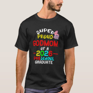 Super Proud GODMOM of 2026 Preschool Pre K Graduat T-Shirt