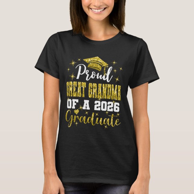Super Proud Great Grandma of 2026 Graduate Graduat T-Shirt (Front)