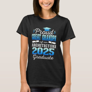 Super Proud Great Grandpa 2025 Architecture Gradua T-Shirt