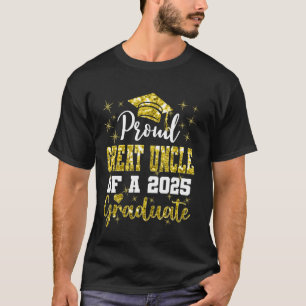 Super Proud Great Uncle of 2025 Graduate Graduatio T-Shirt