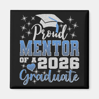 Super Proud Mentor Of 2026 Graduate Senior Graduat Magnet