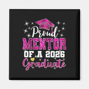 Super Proud Mentor Of 2026 Graduate Senior Graduat Magnet