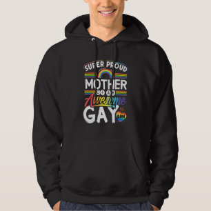 Super Proud Mother Of An Awesome Gay Son Hoodie