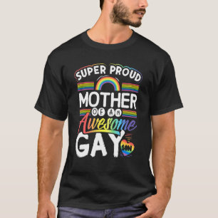 Super Proud Mother Of An Awesome Gay Son T-Shirt