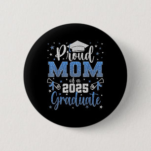 Super Proud Mum Of 2025 Graduate Senior Graduation 6 Cm Round Badge