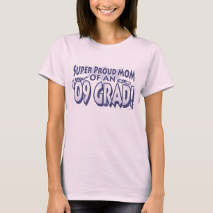 Super Proud Mum of an '09 Grad T-Shirt