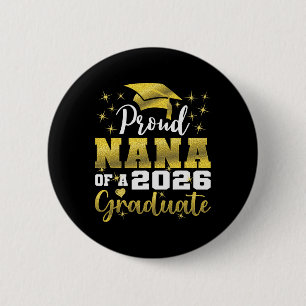 Super Proud Nana Of 2026 Graduate Senior Graduatio 6 Cm Round Badge
