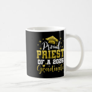 Super Proud Priest Of 2026 Graduate Senior Graduat Coffee Mug