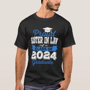 Super Proud Sister In Law Of 2024 Graduate Awesome T-Shirt