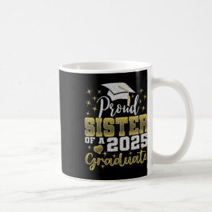 Super Proud Sister Of 2025 Graduate Awesome Family Coffee Mug
