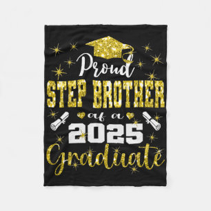 Super Proud Step Brother Of 2025 Graduate Graduati Fleece Blanket