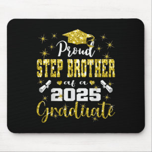 Super Proud Step Brother Of 2025 Graduate Graduati Mouse Mat