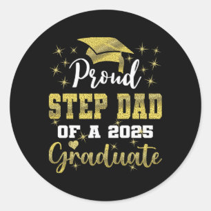 Super Proud Step Dad Of 2025 Graduate Graduation F Classic Round Sticker