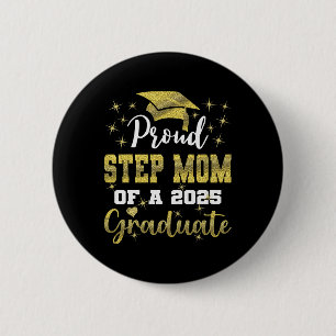Super Proud Step Mum Of 2025 Graduate Graduation F 6 Cm Round Badge