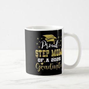 Super Proud Step Mum Of 2025 Graduate Graduation F Coffee Mug