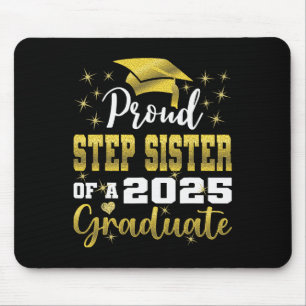 Super Proud Step Sister Of 2025 Graduate Graduatio Mouse Mat