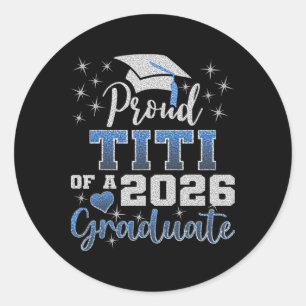 Super Proud Titi Of 2026 Graduate Senior Graduatio Classic Round Sticker