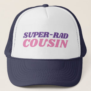 Super-Rad Cousin Quote Simple Baseball Trucker Hat