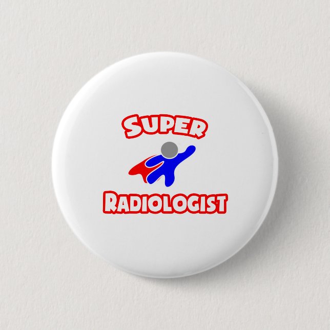 Super Radiologist 6 Cm Round Badge (Front)