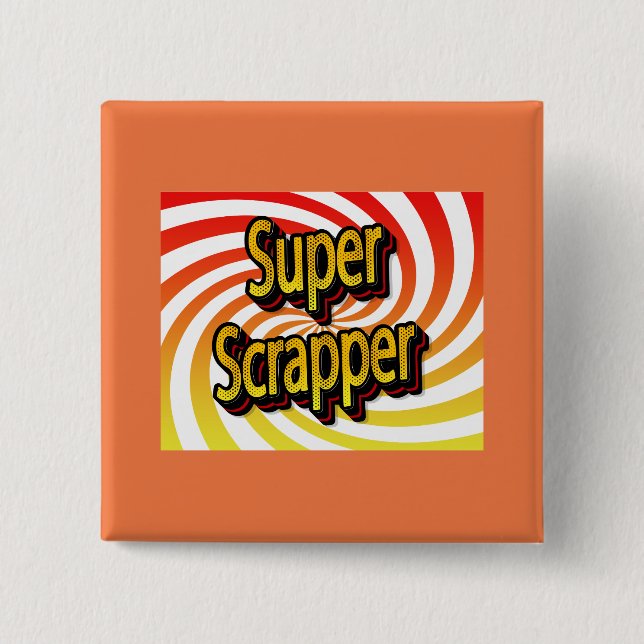 “Super Scrapper” 15 Cm Square Badge (Front)
