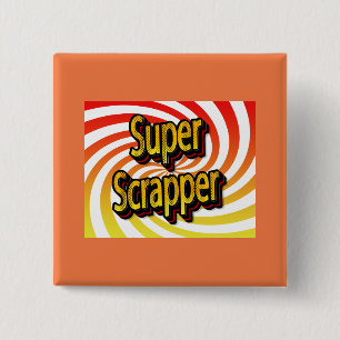 “Super Scrapper” 15 Cm Square Badge